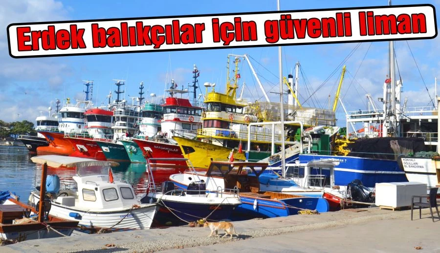 Erdekli balıkçılar için güvenli liman