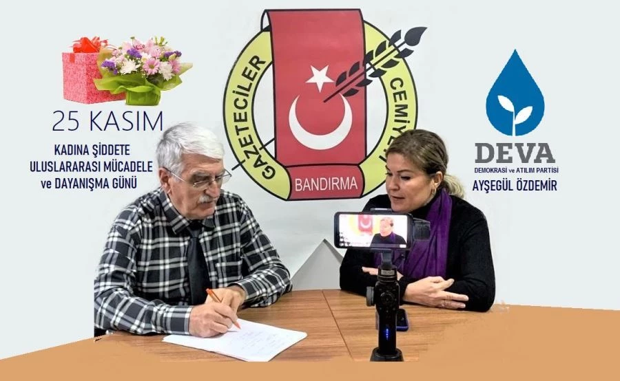 DEVA Bandırma İlçe Başkanı Özdemir: “Kadına şiddetin temelinde aile içi sevgisizlik yatıyor”