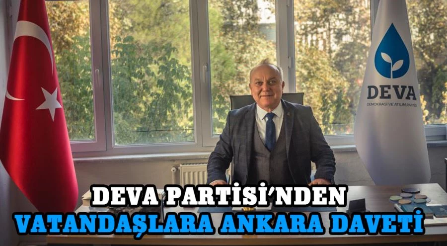 DEVA Partisi’nden vatandaşlara Ankara daveti 