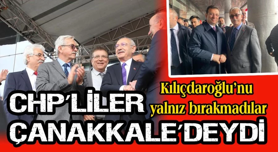Cumhurbaşkanı adayı Kılıçdaroğlu Çanakkale’de 
