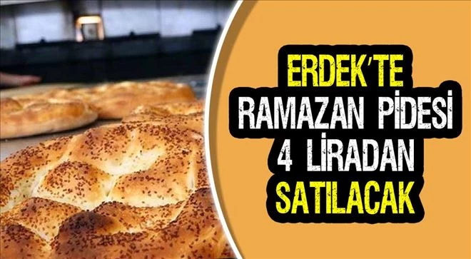 Erdek´te Ramazan pidesi 4 lira