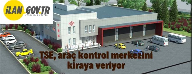 TSE araç kontrol merkezi kiraya verilecek