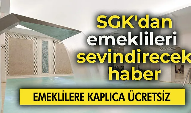 Emeklilere kaplıca ücretsiz