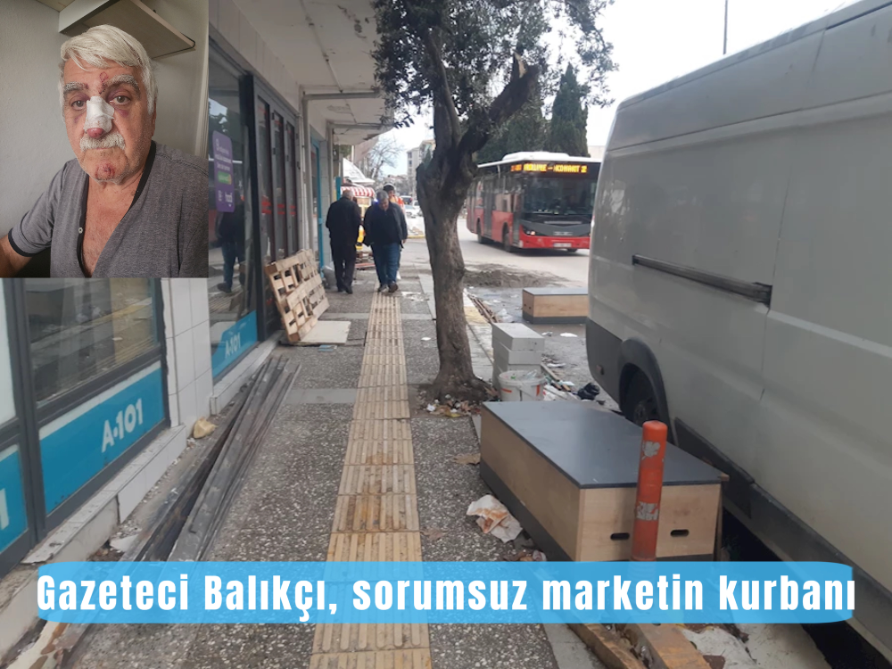 Gazeteci Balıkçı, sorumsuz marketin kurbanı  