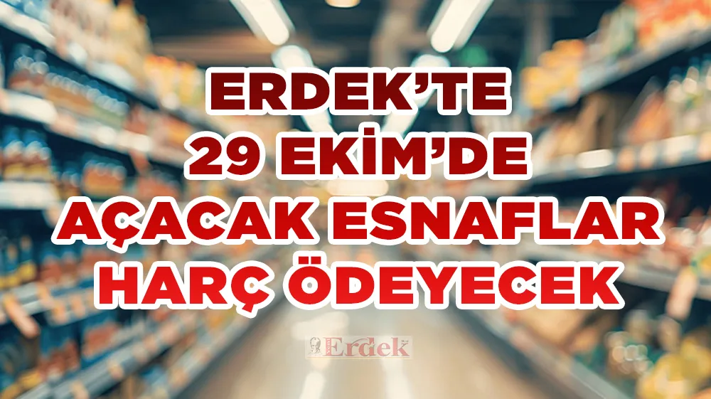 29 Ekim’de Açık Kalacak İşletmeler Ruhsat Alacak