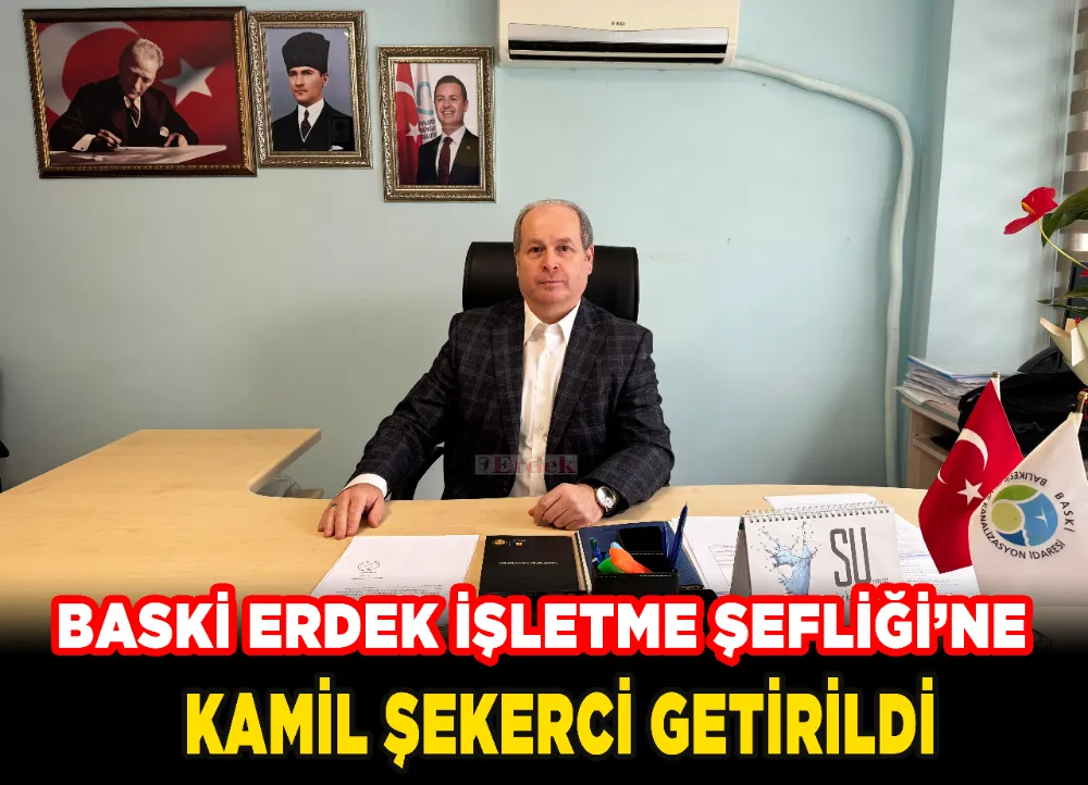 BASKİ Erdek İşletme Şefi değişti