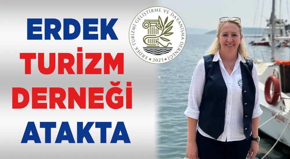 Erdek Turizm Derneği atakta