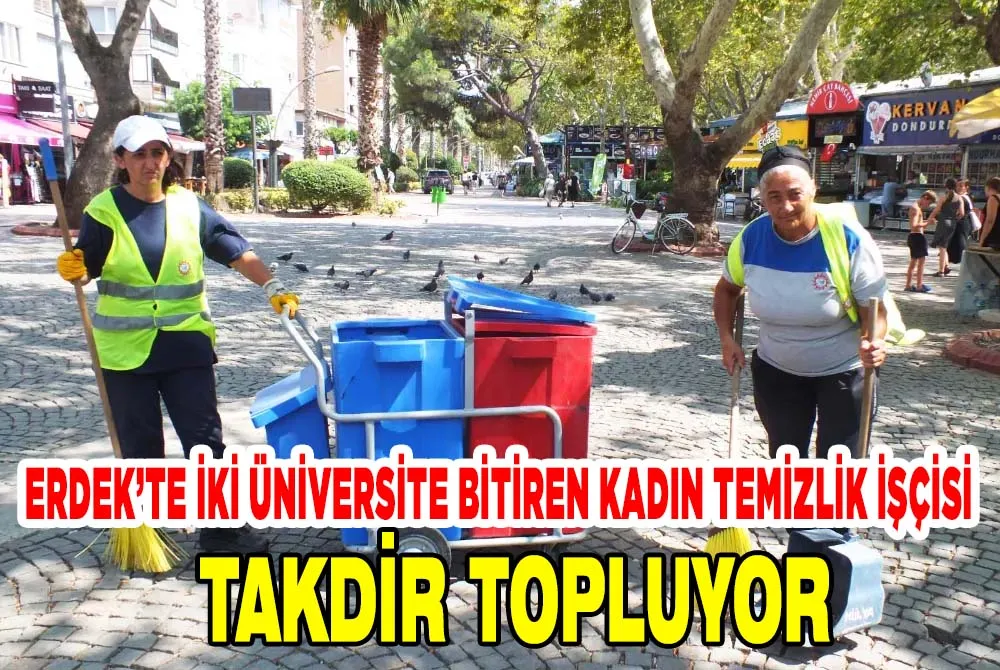 Erdek’te iki üniversite bitiren kadın temizlik işçisi takdir topluyor 